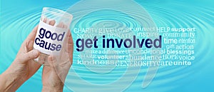 Get Involved with our Good Cause Campaign Banner