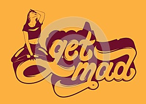 Get mad. Hanwritten lettering.