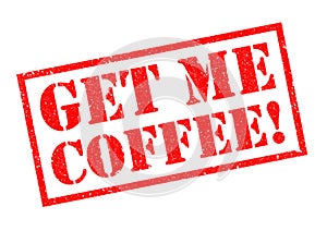 GET ME COFFEE