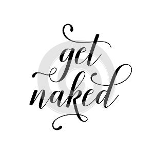 Get naked funny bathroom poster. Vector illustration.