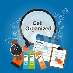 Get organized organizing time schedule business concept productivity reminder