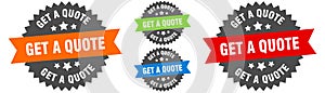 get a quote sign. round ribbon label set. Seal
