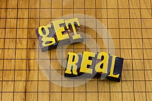 Get real facts reality time understand problem creative solution