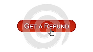 Get a refund web interface button clicked with mouse cursor, wine red, budget