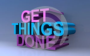 Get thinks done