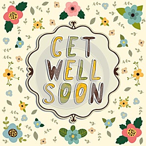 Get well soon card. Floral frame