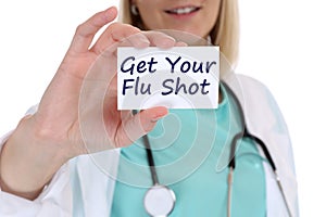Get your flu shot disease ill illness healthy health doctor nurse