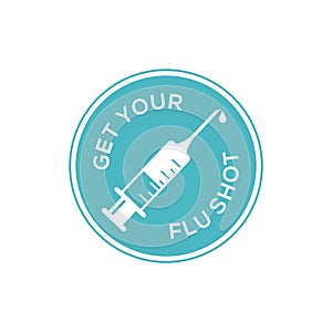 Get your flu shot sign. Vector illustration badge flu vaccine