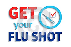 Get your flu shot vector illustration. Vaccination slogan with blue syringe, check icon and circle emblem. isolated on