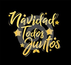 Navidad Todos Juntos, Christmas All Together, spanish text lettering vector photo