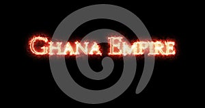 Ghana Empire written with fire. Loop