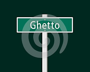 Ghetto - traffic sign and streetsign marks poor territory