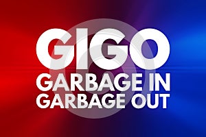 GIGO - Garbage In Garbage Out acronym, technology concept background