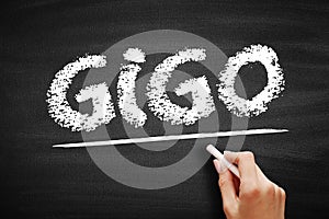 GIGO - Garbage In Garbage Out is the concept that flawed, or nonsense input data produces nonsense output, acronym concept on