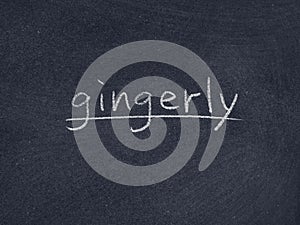 Gingerly