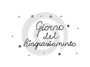 Giorno del Ringraziamento phrase handwritten with a calligraphy brush. Thanksgiving Day in italian. Modern brush calligraphy.