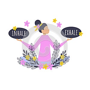 Girl holding messages Inhale, Exhale decorated with flowers and leaves. Vector well being and relaxation concept.