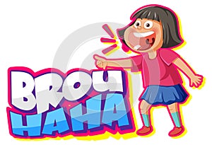 Girl laughing with the text brouhaha expression