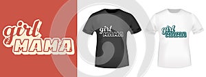 Girl Mama lettering for t-shirt stamp, tee print, applique, badge, label clothing, or other printing product.
