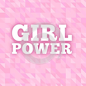 Girl Power vector text on a pink bright background. Feminism, Women`s rights movement. Slogan for girls empowerment and