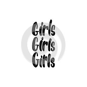 Girls - hand drawn lettering phrase about feminism isolated on the white background. Fun brush ink inscription for photo