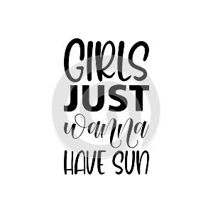 girls just wanna have sun black letter quote