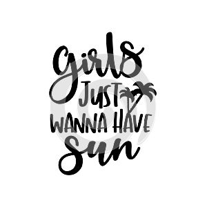 Girls just wanna have sun - calligraphy with palm tree.