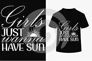 Girls Just Wanna have Sun T-shirt Design