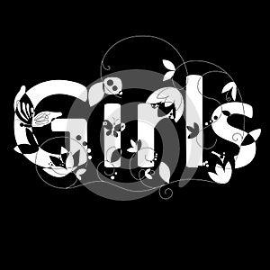 Girls lettering with plants, flowers and butterfly. Black and white. White text, black background