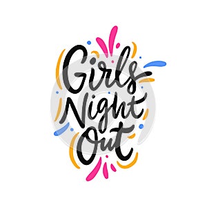 Girls Night Out hand drawn vector lettering. Isolated on white background