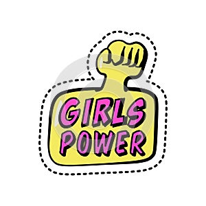 Girls power, colorful sticker with phrase and fist, patch badge with motivating slogan, feminism, vector illustration.