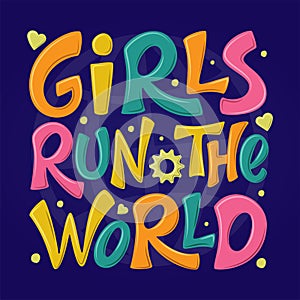 Girls run the world hand drawn vector lettering. Girl power 3d colorful sign