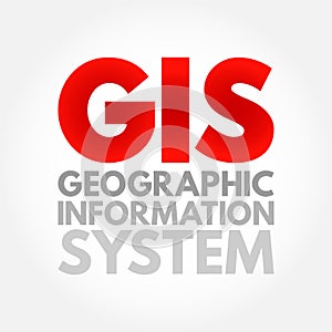 GIS Geographic Information System - type of database containing geographic data with software tools for managing, analyzing, and