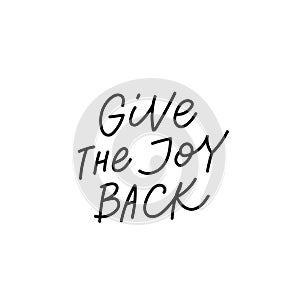 Give the joy back calligraphy quote lettering