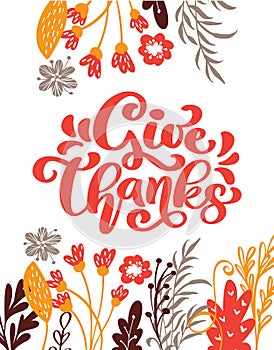 Give Thanks Calligraphy Text with flowers and leaves, vector Illustrated