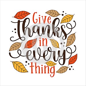 Give thanks in everything - Hand drawn illustration with hand lettering with leaves.