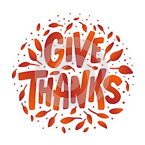 Give thanks. Hand drawn text Lettering card. Vector illustration.