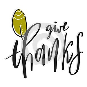 Give thanks. Hand drawn vector illustration. Autumn color poster. Good for scrap booking, posters, greeting cards, banners, textil