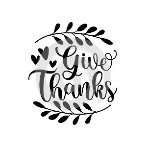 Give thanks - Hand Lettering Typography with Autumn Leaves.