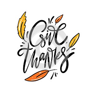 Give Thanks phrase. Thanksgiving holiday. Isolated on white background.