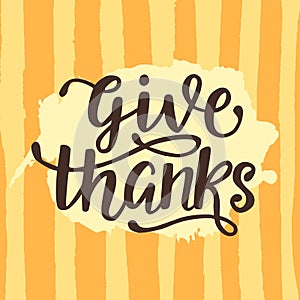 Give Thanks. Thanksgiving Day poster. Hand written lettering