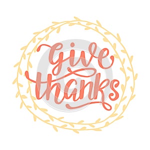 Give Thanks. Thanksgiving Day poster. Hand written lettering