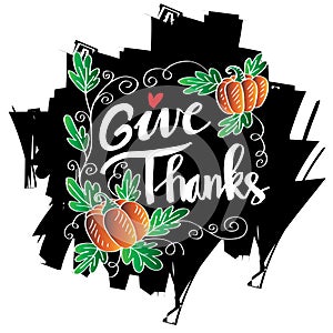 Give Thanks! Thanksgiving Day poster. Hand written lettering.