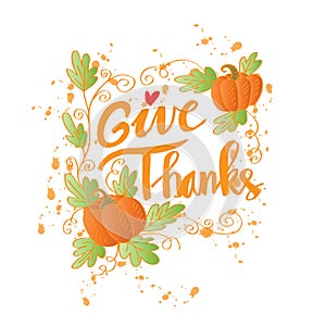 Give Thanks! Thanksgiving Day poster. Hand written lettering.