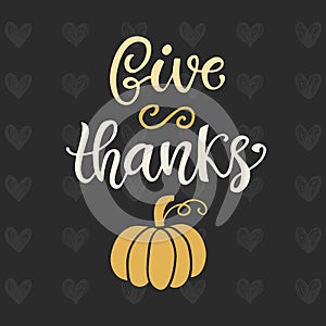 Give Thanks. Thanksgiving Day poster template. Hand written lettering