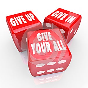 Give Your All Three Dice Never Stop Trying Attitude