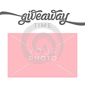 Giveaway banner template for social media with place for your photo. Vector hand drawn typography. Great for social
