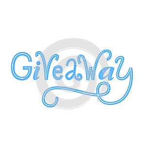 Giveaway word isolated on white background. Vector lettering for social media contests.