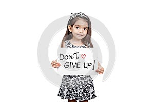 Giving encouragement concept, Cute girl holding a don`t give up