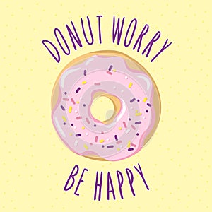 Glazed donut with an inscription-pun Donut worry be happy. photo